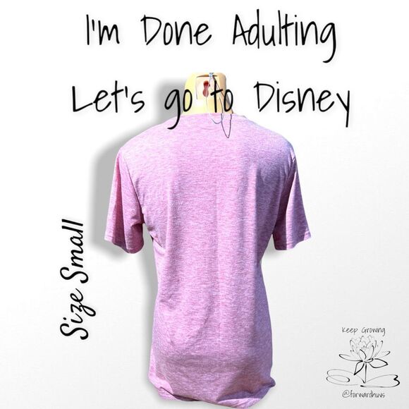 Unisex “I’m Done Adulting Let’s Go To Disney” T-Shirt Size Small - Picture 5 of 11